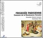 Fricassée Parisienne: Chansons de la renaissance française