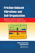 Friction-Induced Vibrations and Self-Organization: Mechanics and Non-Equilibrium Thermodynamics of Sliding Contact