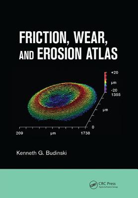 Friction, Wear, and Erosion Atlas - Budinski, Kenneth G.