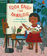 Frida Kahlo Y Sus Animalitos: (Spanish Edition)