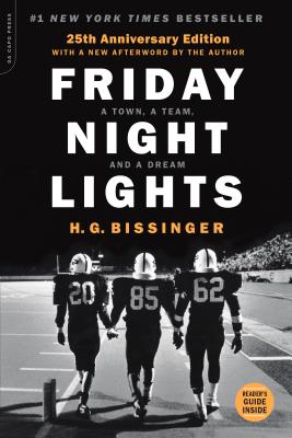 Friday Night Lights (25th Anniversary Edition): A Town, a Team, and a Dream - Bissinger, H G