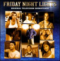 Friday Night Lights [Original Motion Picture Soundtrack] - Original Soundtrack