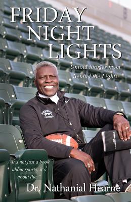 Friday Night Lights: Untold Stories from Behind the Lights - Hearne, Dr Nathanial