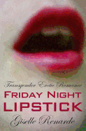 Friday Night Lipstick: Transgender Erotic Romance