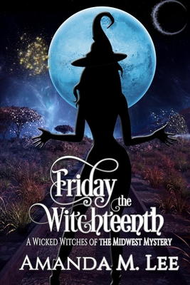 Friday the Witchteenth - Lee, Amanda M