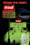 Fried! Fast Food, Slow Deaths - Morris, Colleen (Editor), and Sutherland, Joel A (Editor)