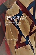 Fried Fish and Phylacteries: A glimpse of being Jewish in England