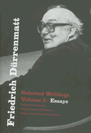 Friedrich Drrenmatt: Selected Writings, Volume 3, Essays Volume 3