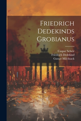 Friedrich Dedekinds Grobianus... - Dedekind, Friedrich, and Milchsack, Gustav