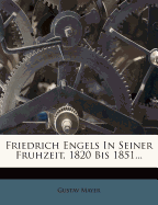 Friedrich Engels in Seiner Fruhzeit, 1820 Bis 1851...