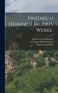 Friedrich Heinrich Jacobi's Werke.