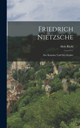 Friedrich Nietzsche: Der Knstler Und Der Denker