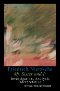 Friedrich Nietzsche My Sister and I
