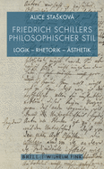 Friedrich Schillers Philosophischer Stil: Logik - Rhetorik - sthetik