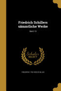 Friedrich Schillers smmtliche Werke; Band 10