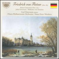 Friedrich von Flotow: Piano Concertos Nos. 1 & 2; Jubel Overture; Wilhelm von Oranien - Carl Petersson (piano); Pilsen Philharmonic Orchestra; Hans Peter Wiesheu (conductor)
