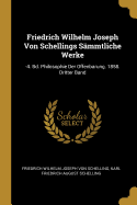 Friedrich Wilhelm Joseph Von Schellings Sammtliche Werke: -4. Bd. Philosophie Der Offenbarung. 1858. Dritter Band
