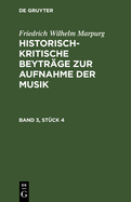 Friedrich Wilhelm Marpurg: Historisch-Kritische Beytr?ge Zur Aufnahme Der Musik. Band 5