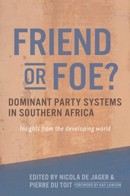 Friend or Foe?: Dominant Party Systems in Southern Africa: Insights from the Developing World - United Nations