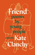 Friend: Poems by Young People
