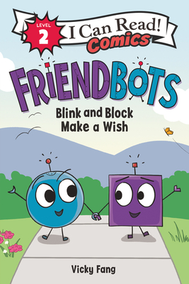 Friendbots: Blink and Block Make a Wish - 