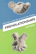 Friendlationships: From Like, to Like Like, to Love in Your Twenties