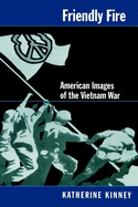 Friendly Fire: American Images of the Vietnam War