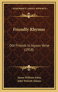 Friendly Rhymes: Old Friends in Joyous Verse (1918)