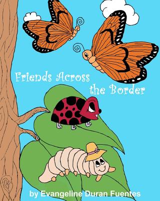 Friends Across the Border - Fuentes, Evangeline Duran