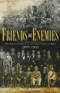 Friends and Enemies: The Natal Campaign in the South African War 1899-1902