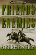 Friends and Enemies - Bly, Stephen A