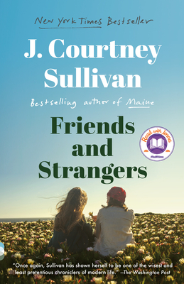 Friends and Strangers: A Novel (a Read with Jenna Pick) - Sullivan, J Courtney