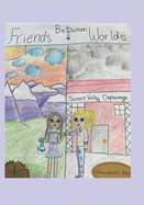Friends Between Worlds: Book 1