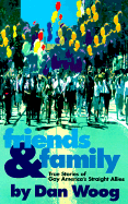 Friends & Family: True Stories of Gay America's Straight Allies