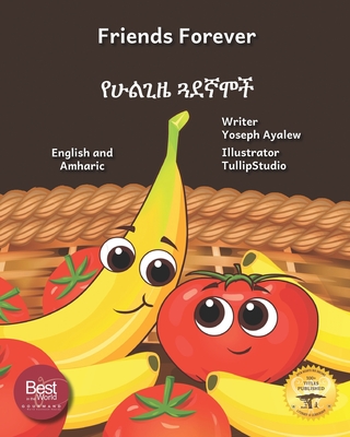 Friends Forever: A Tale Of Two Fruits in English and Amharic - Ready Set Go Books, and Crow, Beth (Contributions by)