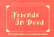 Friends in Deed: The Golden Rules for Lasting Friendships