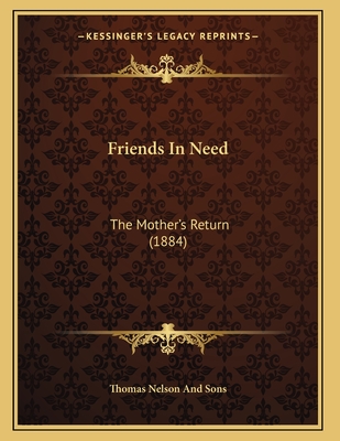 Friends in Need: The Mother's Return (1884) - Thomas Nelson and Sons