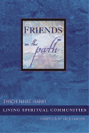 Friends on the Path: Living Spiritual Communities - Lawlor, Jack (Compiled by), and Hanh, Thich Nhat