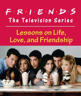 Friends: The Television Series: Lessons on Life, Love, and Friendship - Stopek, Shoshana