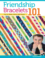 Friendship Bracelets 101: Fun to Make, Wear, and Share!