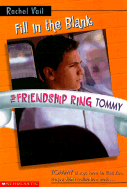 Friendship Ring #06: Fill in the Blank (Tommy's Story) - Vail, Rachel