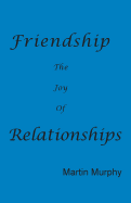 Friendship: The Joy of Relationships