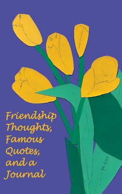 Friendship Thoughts, Famous Quotes, and a Journal - Yager, Jan