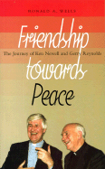 Friendship Towards Peace: The Journey of Ken Newell and Gerry Reynolds