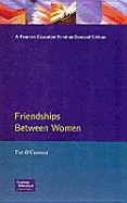 Friendships Between Women - O'Connor, Pat