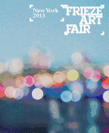 Frieze Art Fair New York Catalogue 2013