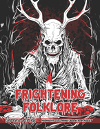 Frightening Folklore Midnight Coloring Book for Adult: Creepy Creatures, Monsters, Ghosts, and More