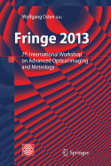 Fringe 2013: 7th International Workshop on Advanced Optical Imaging and Metrology