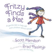 Fritzy Finds a Hat: A Gentle Tale to Help Talk with Children about Cancer