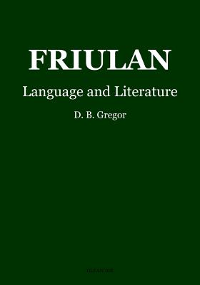 Friulan: Language and Literature - Gregor, D B